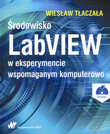 Środowisko LabVIEW w eksperymencie wspomaganym komputerowo - Wiesław Tłaczała [KSIĄŻKA]
