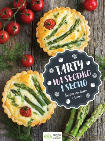 Tarty na słodko i na słono [KSIĄŻKA]