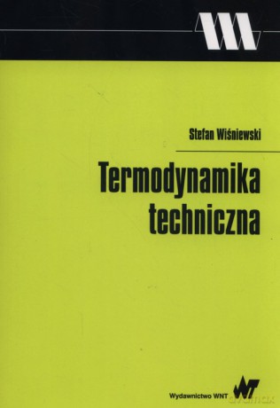 Termodynamika techniczna. - Stefan Wiśniewski [KSIĄŻKA]