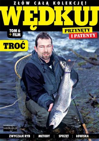 Wędkuj. Przynęty i patenty. (Tom 6) + film. Troć [KSIĄŻKA]