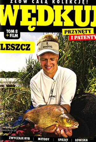 Wędkuj. Przynęty i patenty. (Tom 8) + film. Leszcz [KSIĄŻKA]