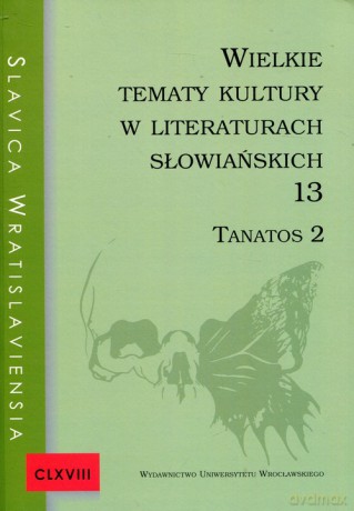 Wielkie tematy kultury w literaturach słowiańskich 13 Tanatos 2 [KSIĄŻKA]