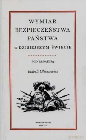 Wymiar bezpieczeństwa państwa w dzisiejszym świecie [KSIĄŻKA]