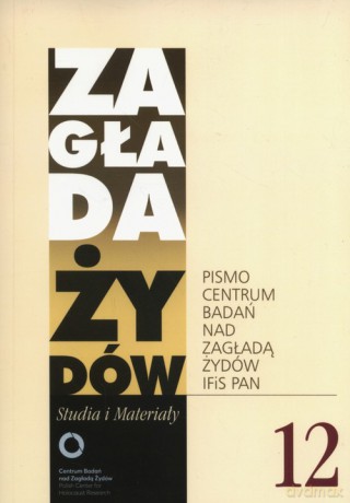 Zagłada Żydów Studia i Materiały /Rocznik 12/ [KSIĄŻKA]