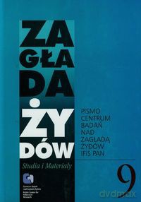 Zagłada Żydów Studia i Materiały /Rocznik 9/ [KSIĄŻKA]