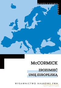 Zrozumieć Unię Europejską - John McCormick [KSIĄŻKA]