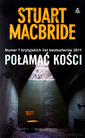 Połamać kości - Stuart Macbride [Książka]