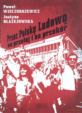 Przez Polskę ludową na przełaj... - Paweł Wieczorkiewicz [KSIĄŻKA]