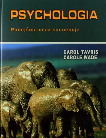 Psychologia podejścia oraz koncepcje  III - Carol Tavris [KSIĄŻKA]