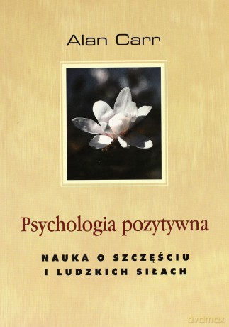 Psychologia pozytywna - Alan Carr [KSIĄŻKA]