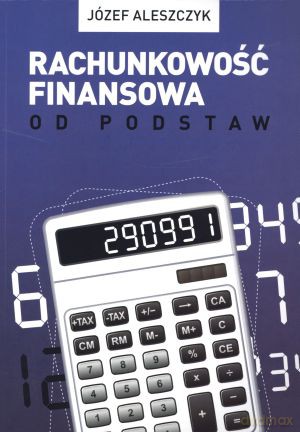 Rachunkowość finansowa od podstaw - Józef Aleszczyk [KSIĄŻKA]