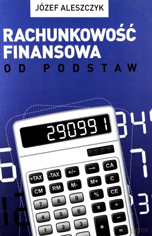 Rachunkowość finansowa od podstaw - Józef Aleszczyk [KSIĄŻKA]
