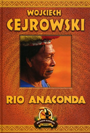 Rio anaconda XIV - Wojciech Cejrowski [KSIĄŻKA]