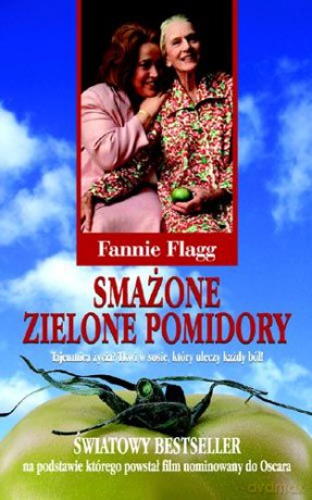 Smażone, zielone pomidory - Fannie Flagg [KSIĄŻKA]