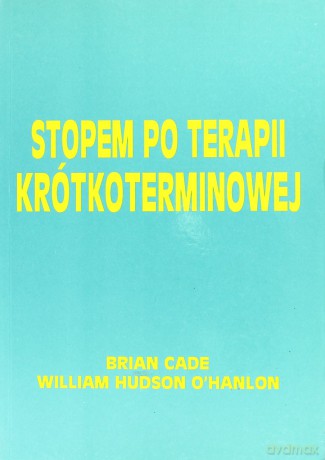 Stopem po terapii krótkoterminowej - Brian Cade [KSIĄŻKA]