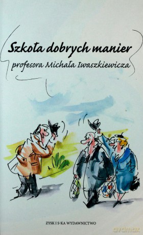 Szkoła dobrych manier - Michał Iwaszkiewicz [KSIĄŻKA]