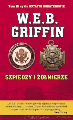 Szpiedzy i żołnierze - W.E.B.Griffin  [KSIĄŻKA]