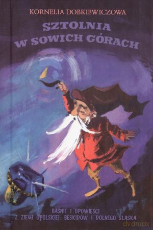 Sztolnia w sowich górach - Kornelia Dobkiewiczowa [KSIĄŻKA]