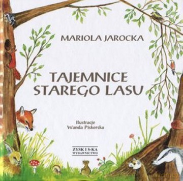 Tajemnice starego lasu - Mariola Jarocka [KSIĄŻKA]