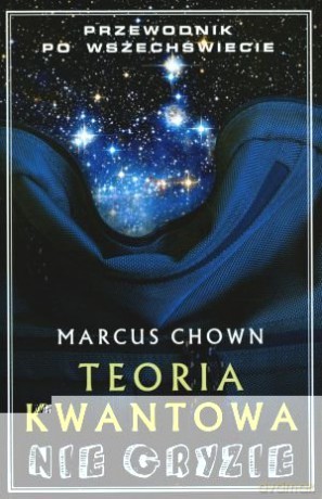 Teoria kwantowa nie gryzie III- Chown Marcus [KSIĄŻKA]