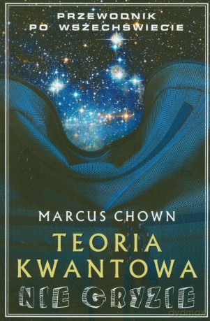Teoria kwantowa nie gryzie III- Chown Marcus [KSIĄŻKA]