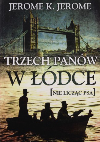Trzech panów w łódce - Jerome K.Jerome [KSIĄŻKA]