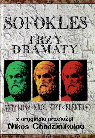 Trzy dramaty: antygona,król edyp? - Sofokles  [KSIĄŻKA]