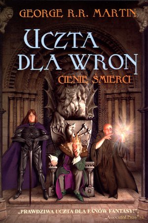 Uczta dla wron T.1: Cienie śmierci - George R.R. Martin [KSIĄŻKA]