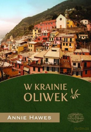 W krainie oliwek - Annie Hawes [KSIĄŻKA]