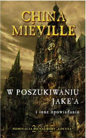 W poszukiwaniu Jake - China Mieville [KSIĄŻKA]