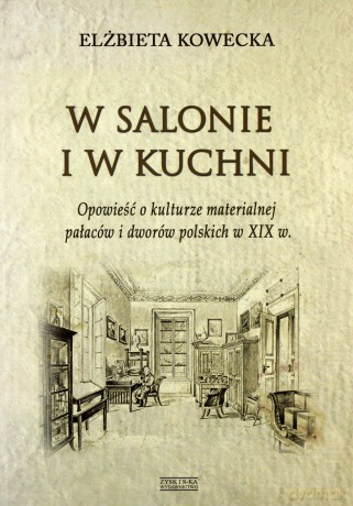 W salonie i w kuchni - Elżbieta Kowecka [KSIĄŻKA]
