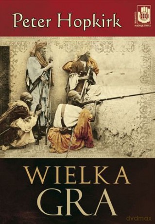 Wielka gra - Peter Hopkirk [KSIĄŻKA]