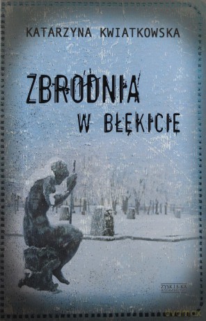 Zbrodnia w błękicie - Katarzyna Kwiatkowska [KSIĄŻKA]