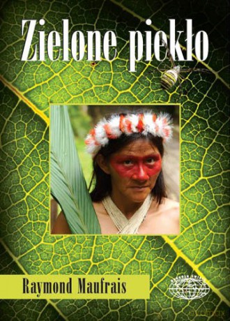 Zielone piekło - Maufrais Raymound [KSIĄŻKA]