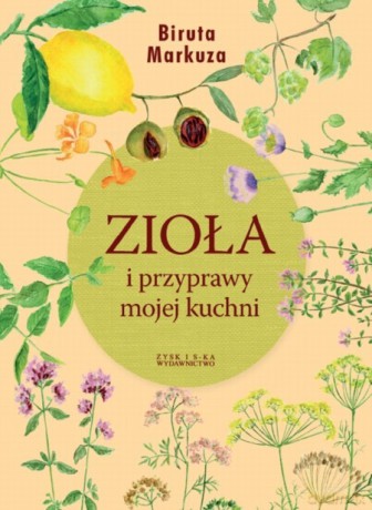Zioła i przyprawy mojej kuchni - Markuza Biruta [KSIĄŻKA]