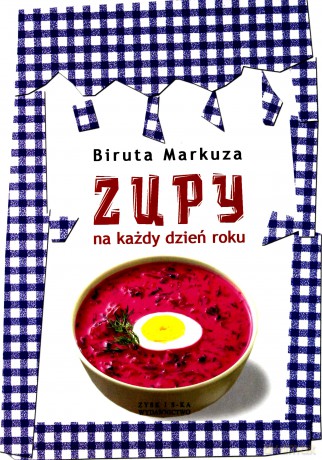 Zupy na każdy dzień roku - Markuza Biruta [KSIĄŻKA]
