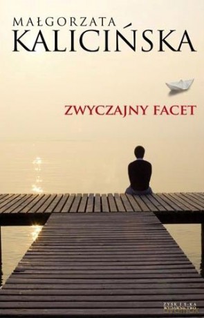 Zwyczajny facet II - Małgorzata Kalicińska [KSIĄŻKA]