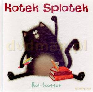 Kotek Splotek - Rob Scotton [KSIĄŻKA]