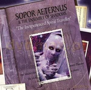 Sopor Aeternus: The Inexperienced Spiral Traveller [CD]