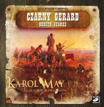 Ród Rodrigandów: tom V - Czarny Gerard / Benito Juarez - Karol May [AUDIOBOOK] [CD-MP3]