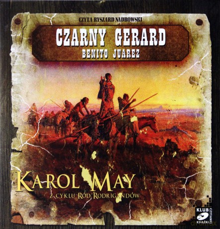 Ród Rodrigandów: tom V - Czarny Gerard / Benito Juarez - Karol May [AUDIOBOOK] [CD-MP3]
