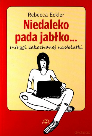 Niedaleko pada jabłko - Rebecca Eckler [KSIĄŻKA]