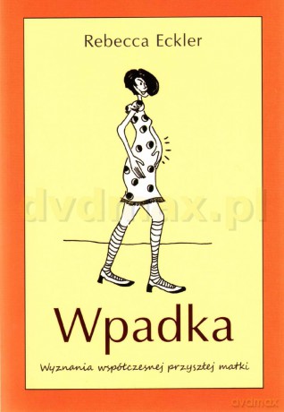 Wpadka - Rebecca Eckler [KSIĄŻKA]