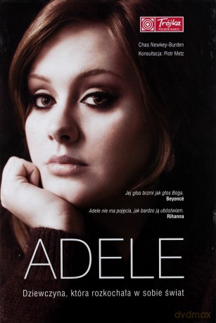 Adele. Dziewczyna, która rozkochała w sobie świat - Chas Newkey-Burden [KSIĄŻKA]