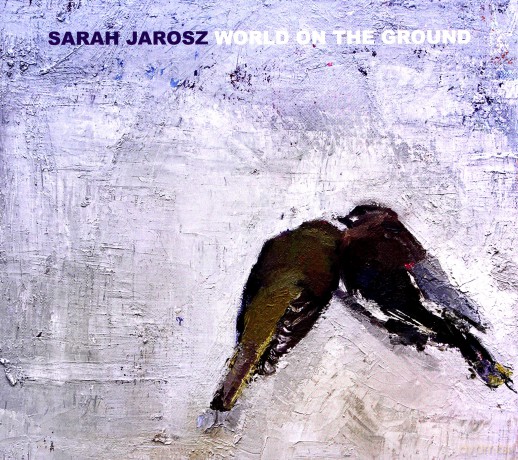 Sarah Jarosz: World On The Ground [CD]