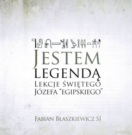 Jestem legendą. Lekcje świętego Józefa "Egipskiego" - Fabian Błaszkiewicz SJ [AUDIOBOOK] [2CD]