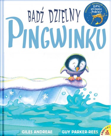 Bądź dzielny, pingwinku - Giles Andreae, Guy Parker-Rees [KSIĄŻKA]