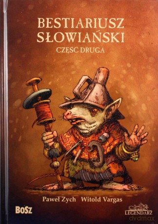 Bestiariusz Słowiański 2, czyli o nieznanych biziach, kadukach i samojadkach - Paweł Zych, Witold Vargas [KSIĄŻKA]