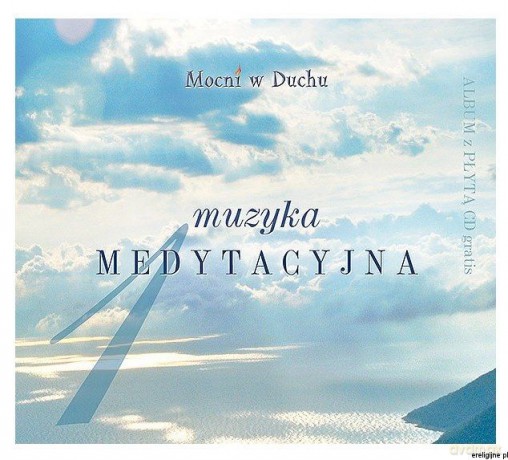 Mocni w Duchu: Muzyka medytacyjna 1 [CD]