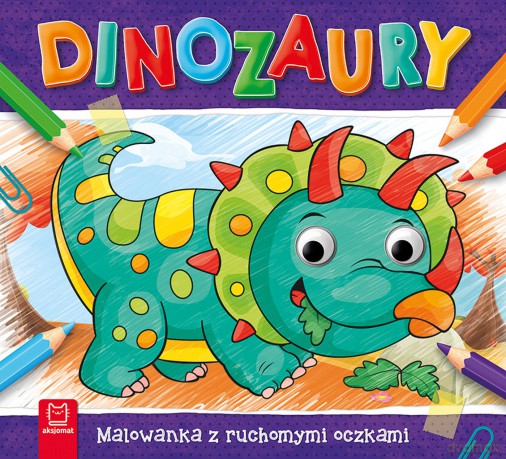 Dinozaury. Malowanka z ruchomymi oczkami - Sylwia Kajdana [KSIĄŻKA]